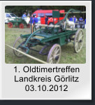 1. Oldtimertreffen Landkreis Grlitz 03.10.2012